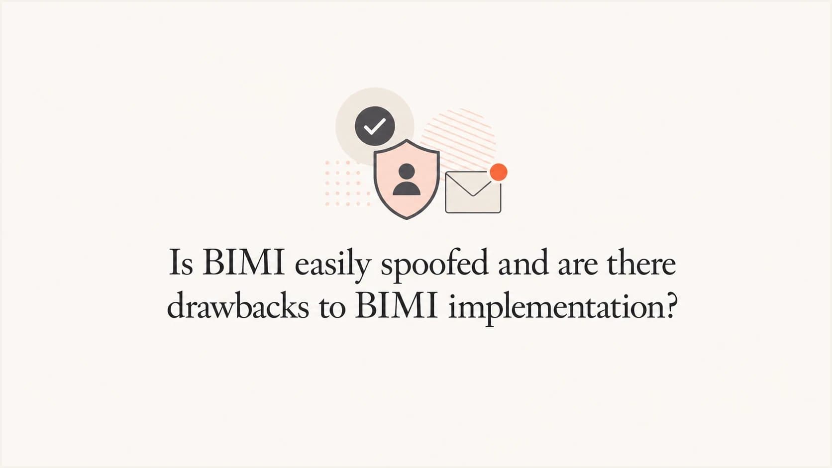 BIMI spoofing risks and implementation drawbacks shown with a verified logo, shield, and email icon.