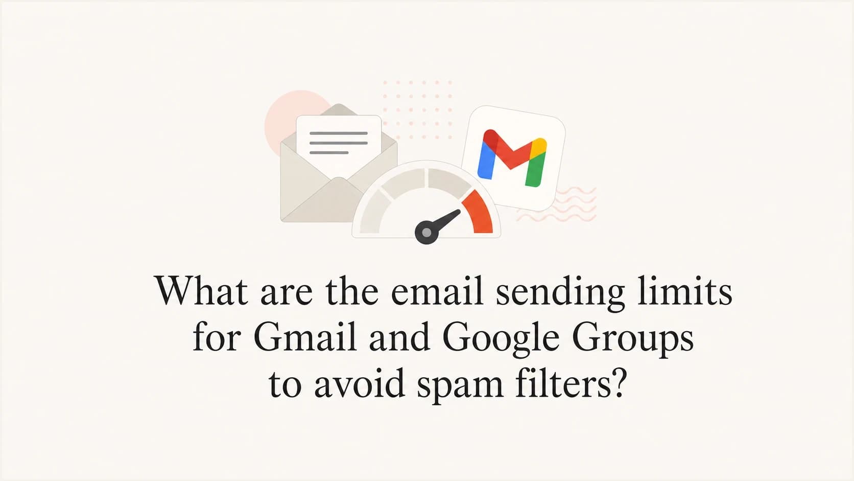 Gmail and Google Groups sending limits shown as a calm email rate gauge.