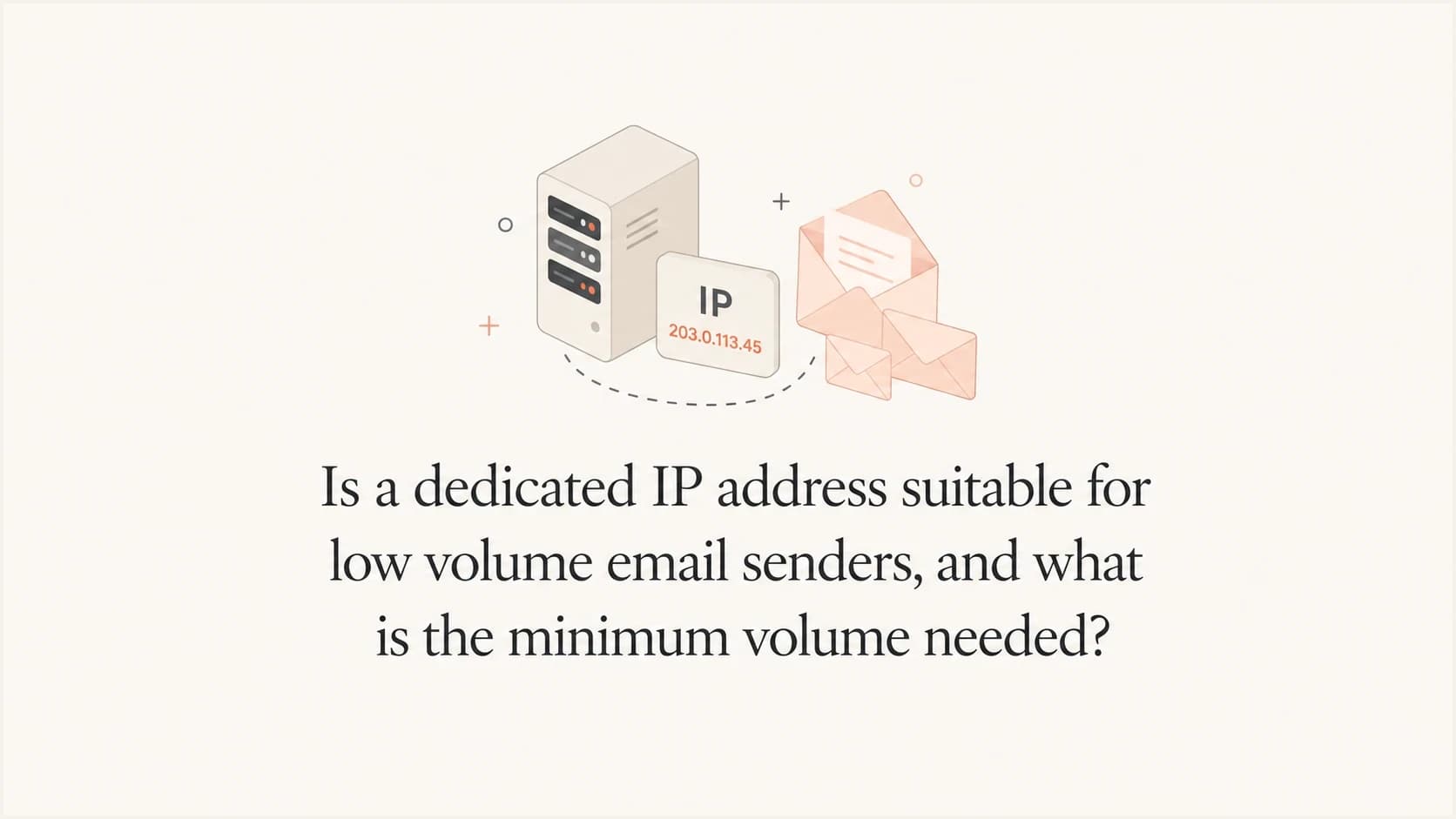 Dedicated email IP decision graphic showing a mail server, IP label, envelopes, and reputation symbols.
